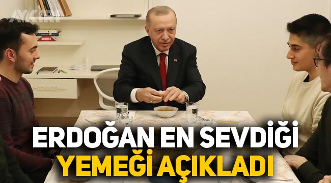 Öğrenci evinde iftar yapan Erdoğan en sevdiği yemeği açıkladı