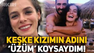 Özge Özpirinçci: Keşke kızımın ismini Üzüm koysaydım