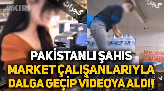 Pakistanlı şahıs market çalışanı kadınlarla dalga geçip videoya aldı!