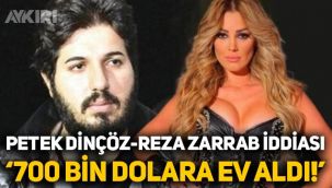 Petek Dinçöz için Reza Zarrab iddiası: