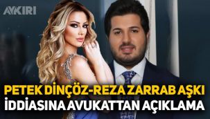 Petek Dinçöz ile Rezza Zarrab aşk yaşıyor iddiasına avukattan açıklama