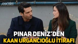 Pınar Deniz'den başrol arkadaşı Kaan Urgancıoğlu için itiraf