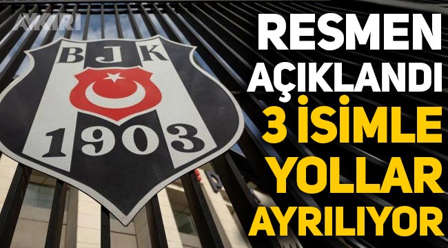 Resmen açıklandı: Beşiktaş'ta yolların ayrılacağı 3 isim kesinleşti