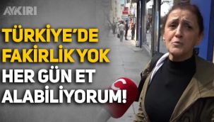 Sokak röportajına konuşan vatandaş: Fakirlik diye bir şey yok