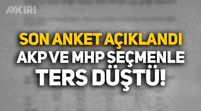 Son anket açıklandı: AKP ve MHP, seçmenleriyle ters düştü