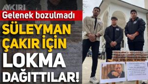 Süleyman Çakır'ın 18. ölüm yıldönümü nedeniyle lokma dağıttılar