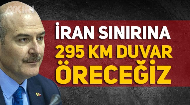 Süleyman Soylu, İran sınırına 295 km duvar örüleceğini belirtip, CHP Genel Merkezine "Hudut namustur" yazısı asılmasına tepki gösterdi 