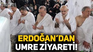 Suudi Arabistan'a giden Erdoğan ve bakanlardan Umre ziyareti!