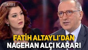 Tartışma sonrası Fatih Altaylı'dan Nagehan Alçı kararı