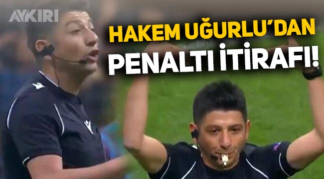 Trabzonspor maçının hakemi Yaşar Kemal Uğurlu'dan şaşırtan penaltı itirafı