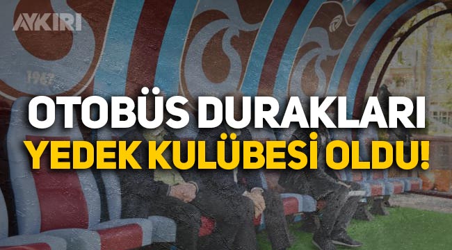 Trabzonspor şampiyonluğa hazırlanıyor: Otobüs durakları yedek kulübesi oldu
