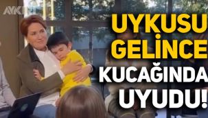Uykusu gelen çocuk, Meral Akşener'in kucağında uyudu