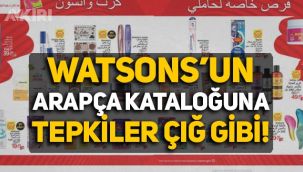 Watsons'un kataloğuna Arapça sayfa eklemesine sosyal medyada tepki yağdı!