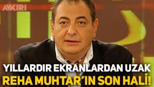 Yıllardır ekranlardan uzak: Reha Muhtar'ın son hali dikkat çekti