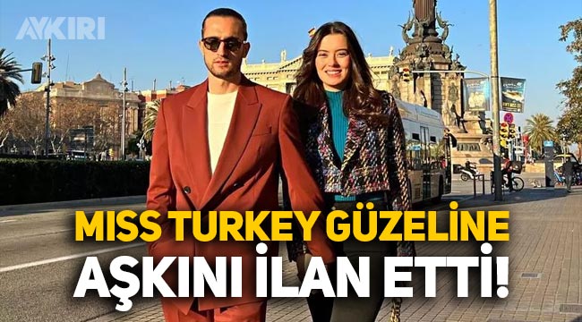 Yusuf Yazıcı, Miss Turkey güzeli Cemrenaz Turhan'a aşkını ilan etti
