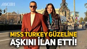 Yusuf Yazıcı, Miss Turkey güzeli Cemrenaz Turhan'a aşkını ilan etti