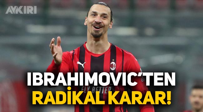 Zlatan Ibrahimovic'ten radikal karar: Futbolu bırakıyor