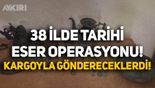 38 ilde tarihi eser kaçakçılığı operasyonu: Kargoyla göndereceklerdi