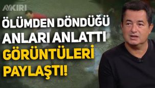 Acun Ilıcalı ölümden döndüğü anları anlattı, görüntüleri paylaştı: 