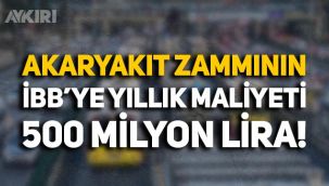 Akaryakıt zamları İBB'yi vurdu: 2 günlük zammın yıllık maliyeti 500 milyon lira