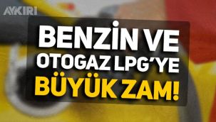 Akaryakıtta zam dalgası sürüyor: Benzin ve otogaz LPG fiyatlarına büyük zam!