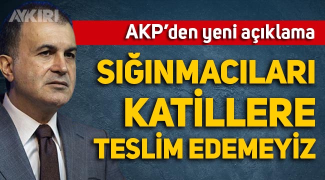 AKP'den Suriyeli sığınmacı açıklaması: "Biz katillere teslim edemeyiz"