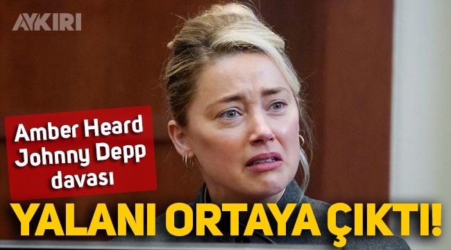 Amber Heard-Johnny Depp davası devam ediyor: Heard'ın yalanı ortaya çıktı