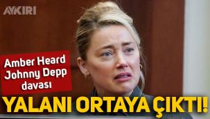 Amber Heard-Johnny Depp davası devam ediyor: Heard'ın yalanı ortaya çıktı