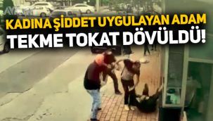 Antalya'da işe geç geldiği için kadını döven şahıs, çevredekiler tarafından tekme tokat dövüldü