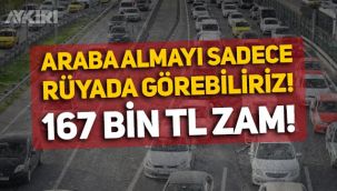 Araba almayı sadece rüyada görürüz: Otomobil fiyatlarına 4 ayda 167 bin lira zam geldi!