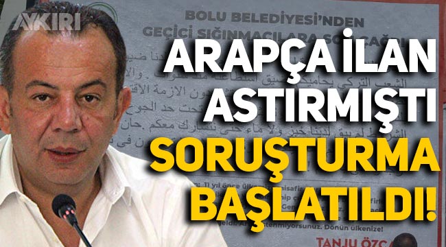 Arapça ilanlar astırmıştı: Bolu Belediye Başkanı Tanju Özcan hakkında soruşturma başlatıldı