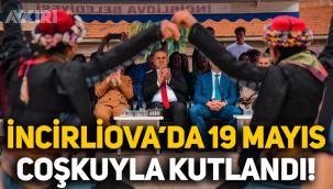Aydın İncirliova'da 19 Mayıs Atatürk'ü Anma, Gençlik ve Spor Bayramı coşkuyla kutlandı