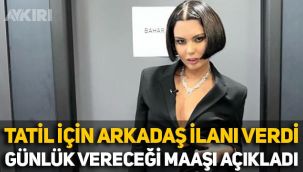 Bahar Candan, Dubai tatili için arkadaş ilanı verdi: Günlük vereceği parayı açıkladı