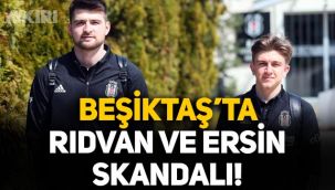 Beşiktaş'ta Ersin Destanoğlu ve Rıdvan Yılmaz şoku: Sözleşmeleri TFF'ye verilmemiş!