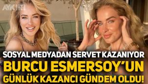 Burcu Esmersoy'un günlük kazancı gündem oldu, aylık geliri dudak uçuklattı