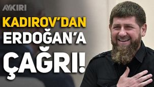 Çeçen lider Kadirov’dan Cumhurbaşkanı Erdoğan'a çağrı