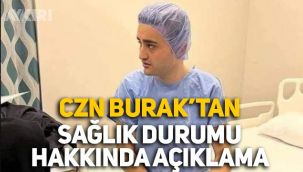 CNZ Burak'tan sağlık durumu hakkında açıklama: Beyninde tümör mü var?