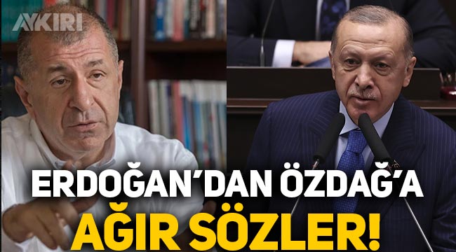 Cumhurbaşkanı Erdoğan'dan Ümit Özdağ'a çok ağır sözler!