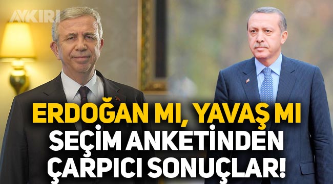 Cumhurbaşkanlığı seçimi anketinden çarpıcı sonuçlar: Erdoğan mı, Mansur Yavaş mı?