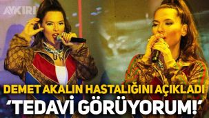 Demet Akalın hastalığını açıkladı: