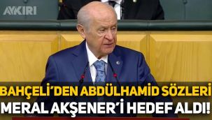 Devlet Bahçeli'den Meral Akşener'e Abdülhamid tepkisi: 