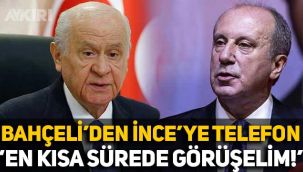 Devlet Bahçeli'den Muharrem İnce'ye telefon: