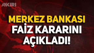 Döviz kurları yükselişe geçmişti: Merkez Bankası Mayıs ayı faiz kararını açıkladı