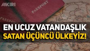Dünyada en ucuz vatandaşlık satan üçüncü ülke Türkiye!