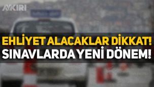 Ehliyet alacaklar dikkat: Sınavlarda yeni dönem resmen başladı!
