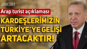 Erdoğan'dan Arap turist açıklaması: Kardeşlerimizin Türkiye'ye gelişi artacaktır