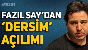 Fazıl Say'dan 'Dersim' açılımı: