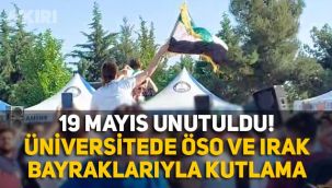 Gaziantep Üniversitesi'nde 19 Mayıs'ta OSÖ ve Irak bayrakları açıldı, öğrenciler tepki gösterdi!