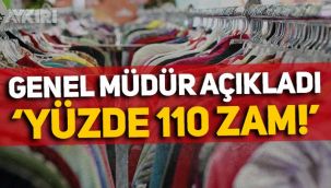 Genel müdür açıkladı: Hazır giyime bir yılda yüzde 110 zam geldi!