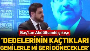Hüseyin Baş'tan Abdülhamid çıkışı: Dedelerinin kaçtıkları gemilerle mi geri dönecekler?